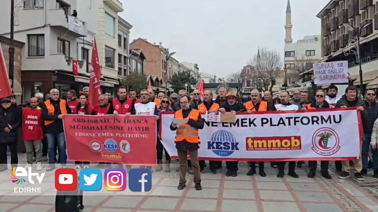 EDİRNE’DE EMEK PLATFORMU’NDAN ORTADOĞU’DAKİ SAVAŞA PROTESTO