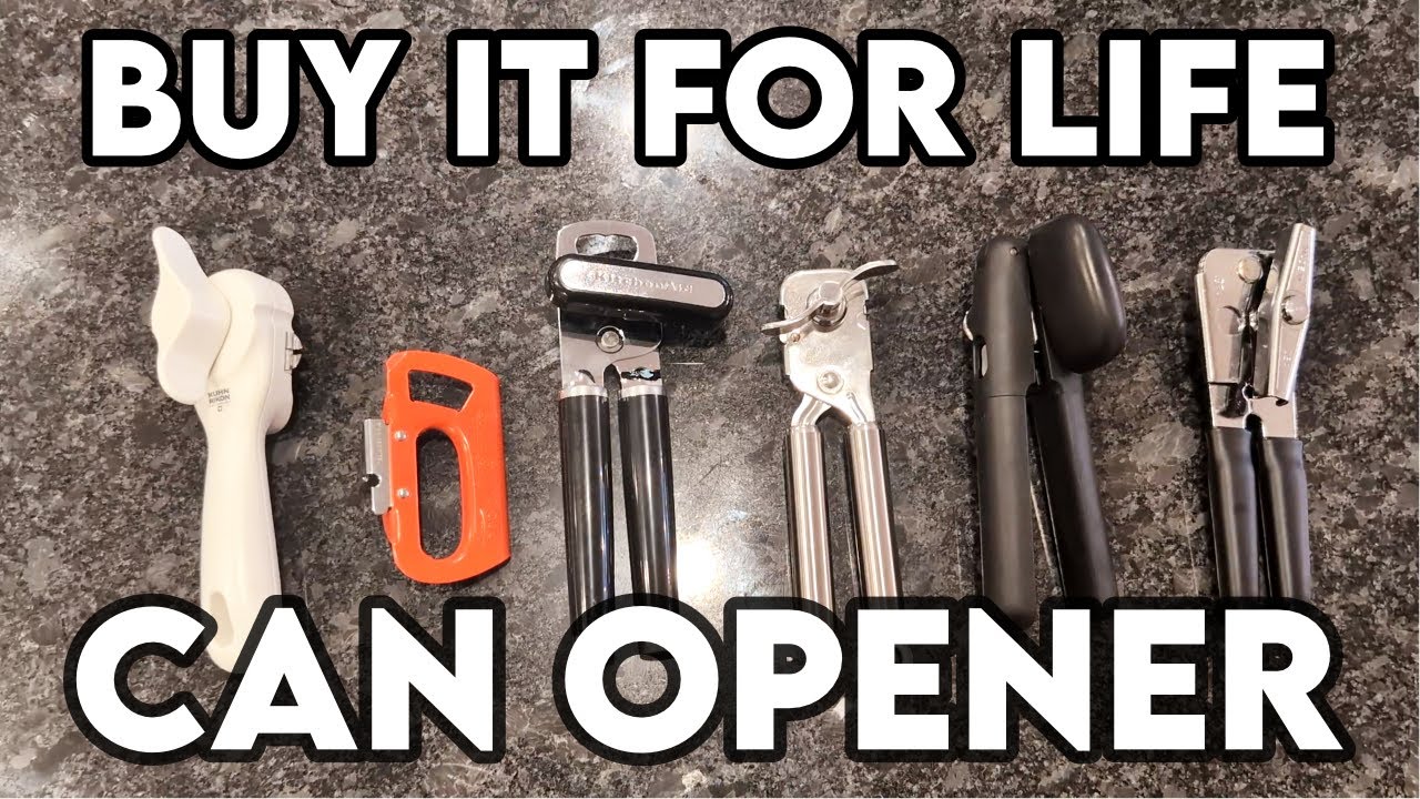 Best Can Openers - Buy it for Life