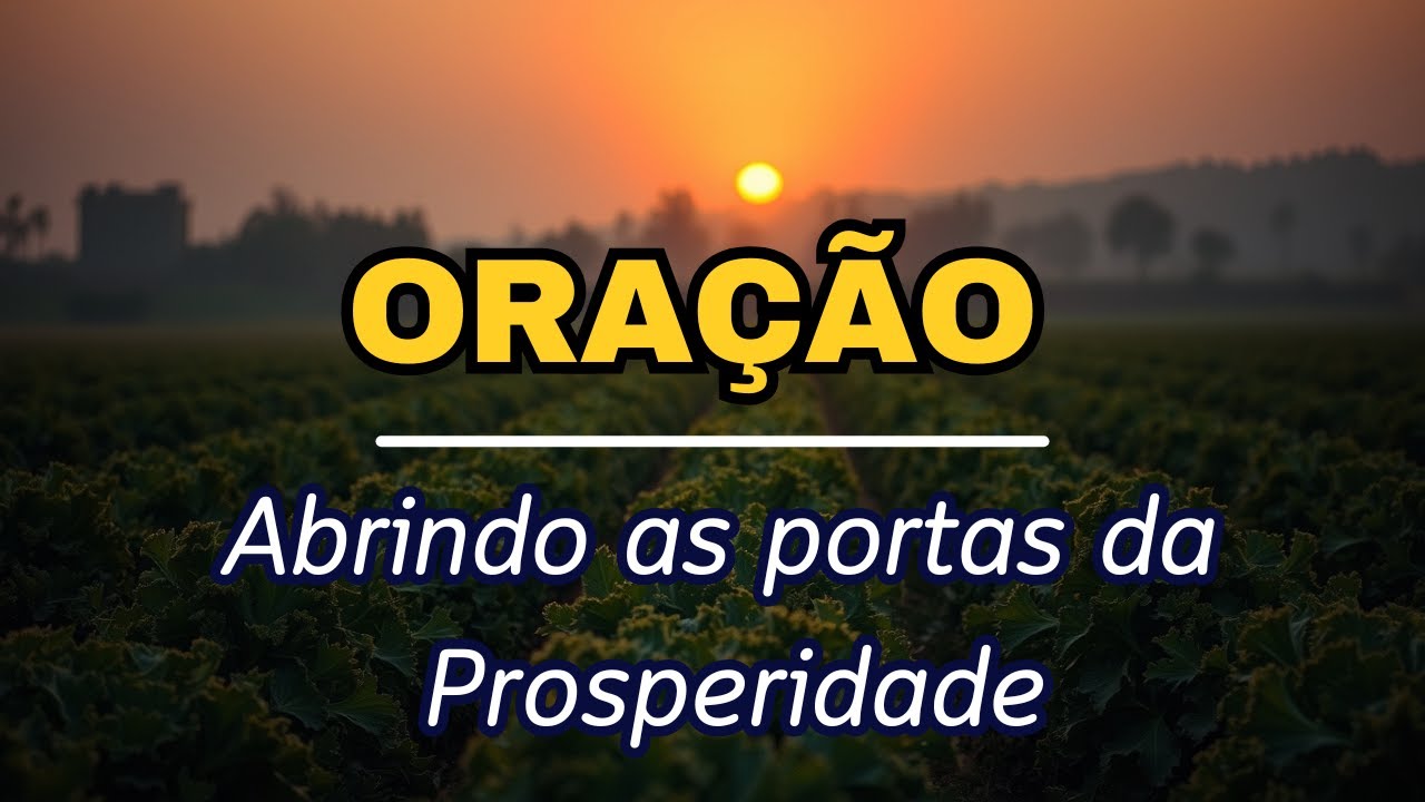 Oração Poderosa | Abrindo as portas para a Prosperidade