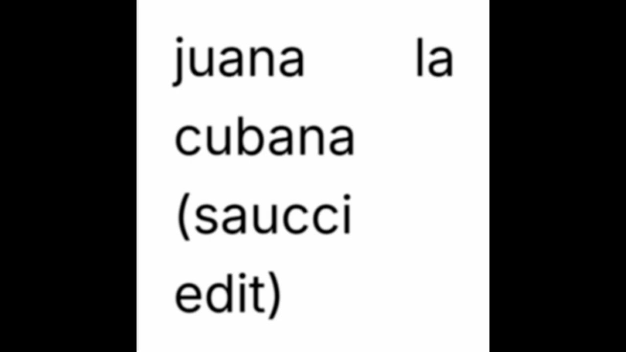 Juana la Cubana (Saucci Edit)