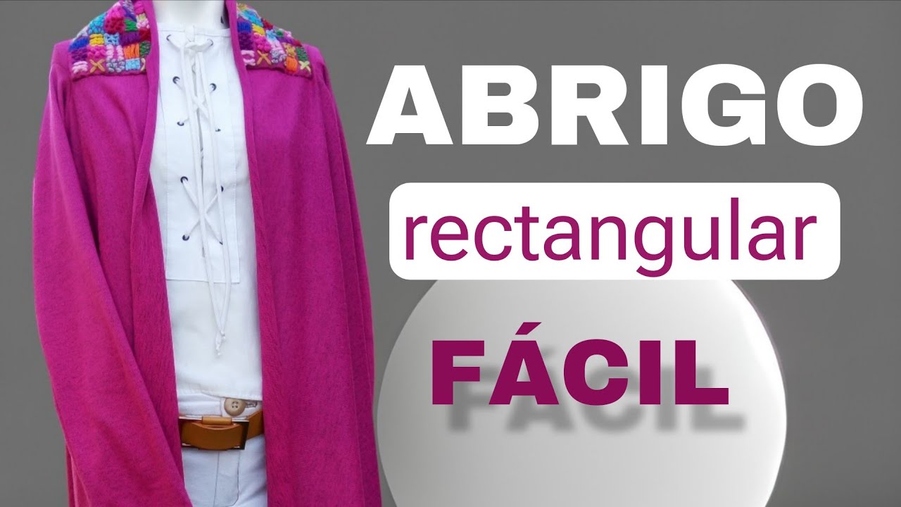 Cómo hacer ABRIGO RECTANGULAR FÁCIL- Fabiana Marquesini - 672