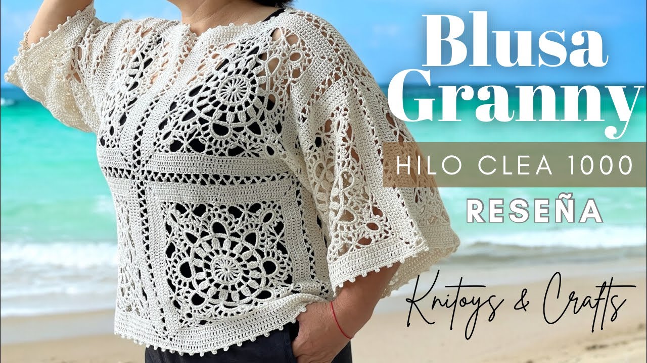 PRECIOSA BLUSA GRANNY a CROCHET - Reseña Hilo CLEA  Círculo Brasil
