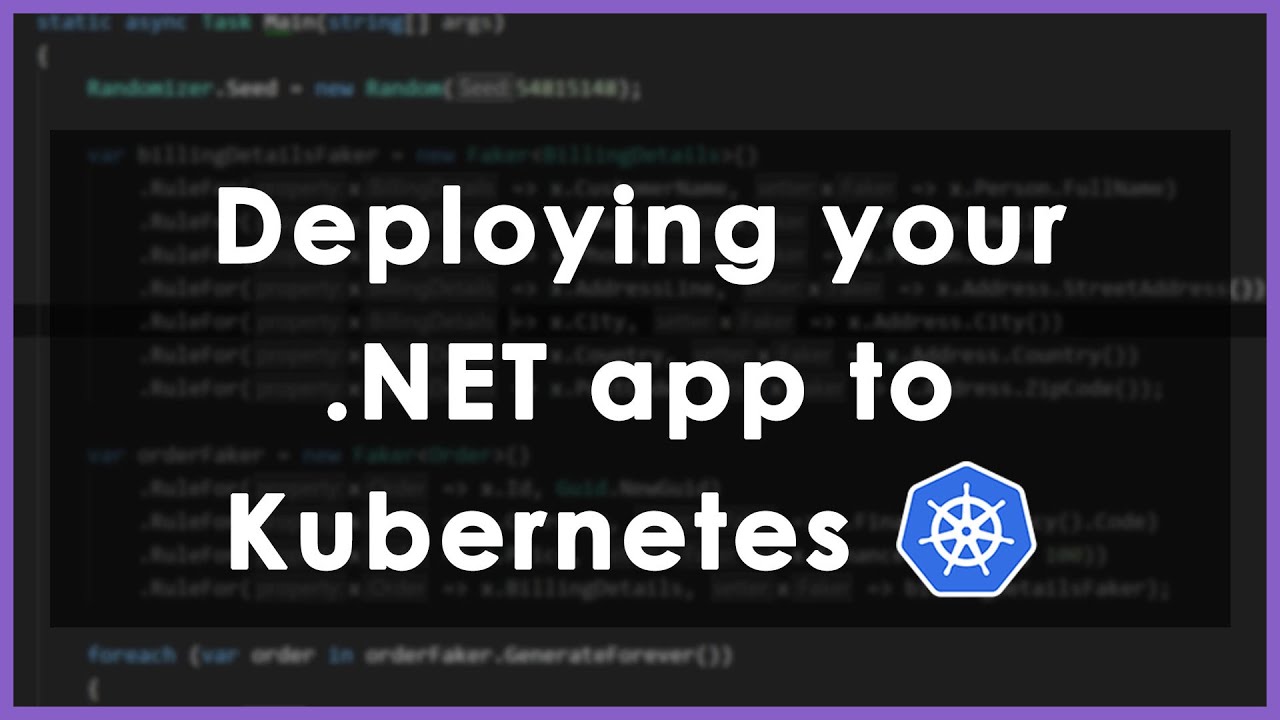 How to deploy .NET apps to Kubernetes