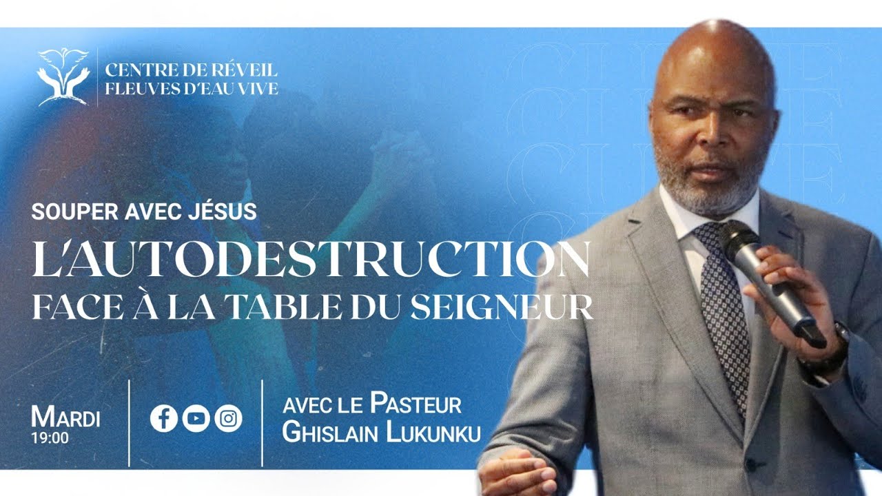 L'autodestruction face à la table du Seigneur - Pasteur Ghislain Lukunku - Mardi 16 mai 2023