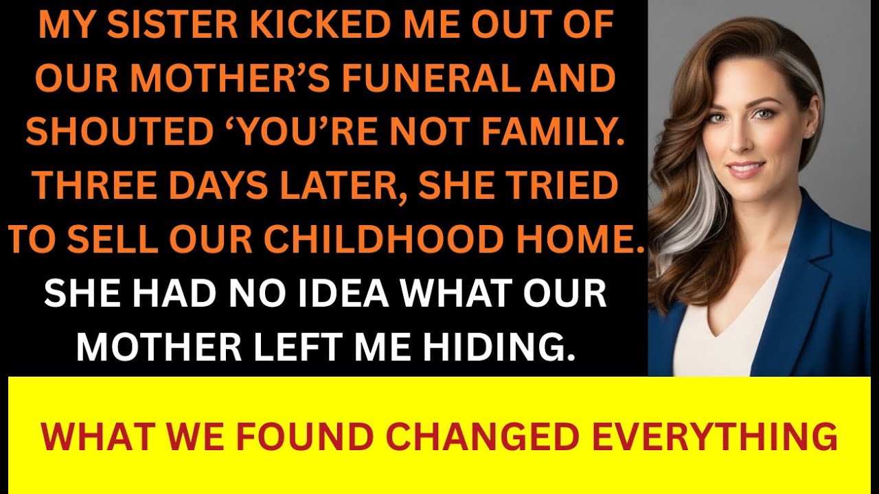 My Sister Kicked Me Out of Our Mother's Funeral&mdash;She didn't know The Will She Locked in Her Safe Had.