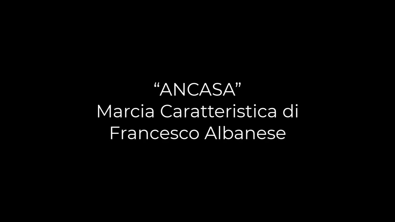 “ANCASA” Marcia Caratteristica di Francesco Albanese 