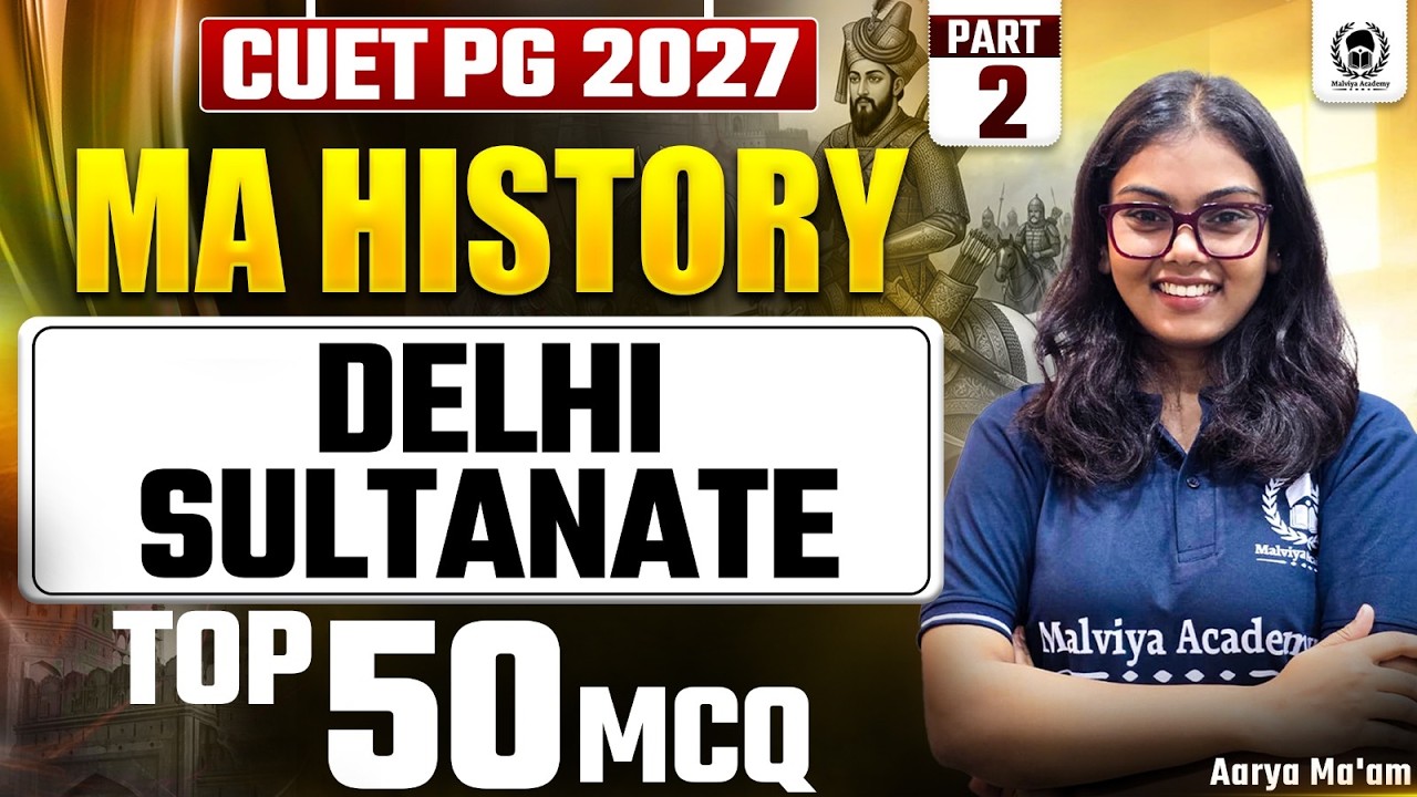 CUET PG 2027 History | Delhi Sultanate Top 50 MCQ Part - 02 | CUET PG 2027 Preparation | Aarya Ma'am