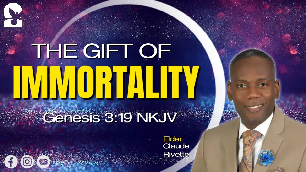 08-16-25 | The Gift Of Immortality | Genesis 3:19 NKJV | Elder Claude Rivette | #SABBATHWORSHIP |