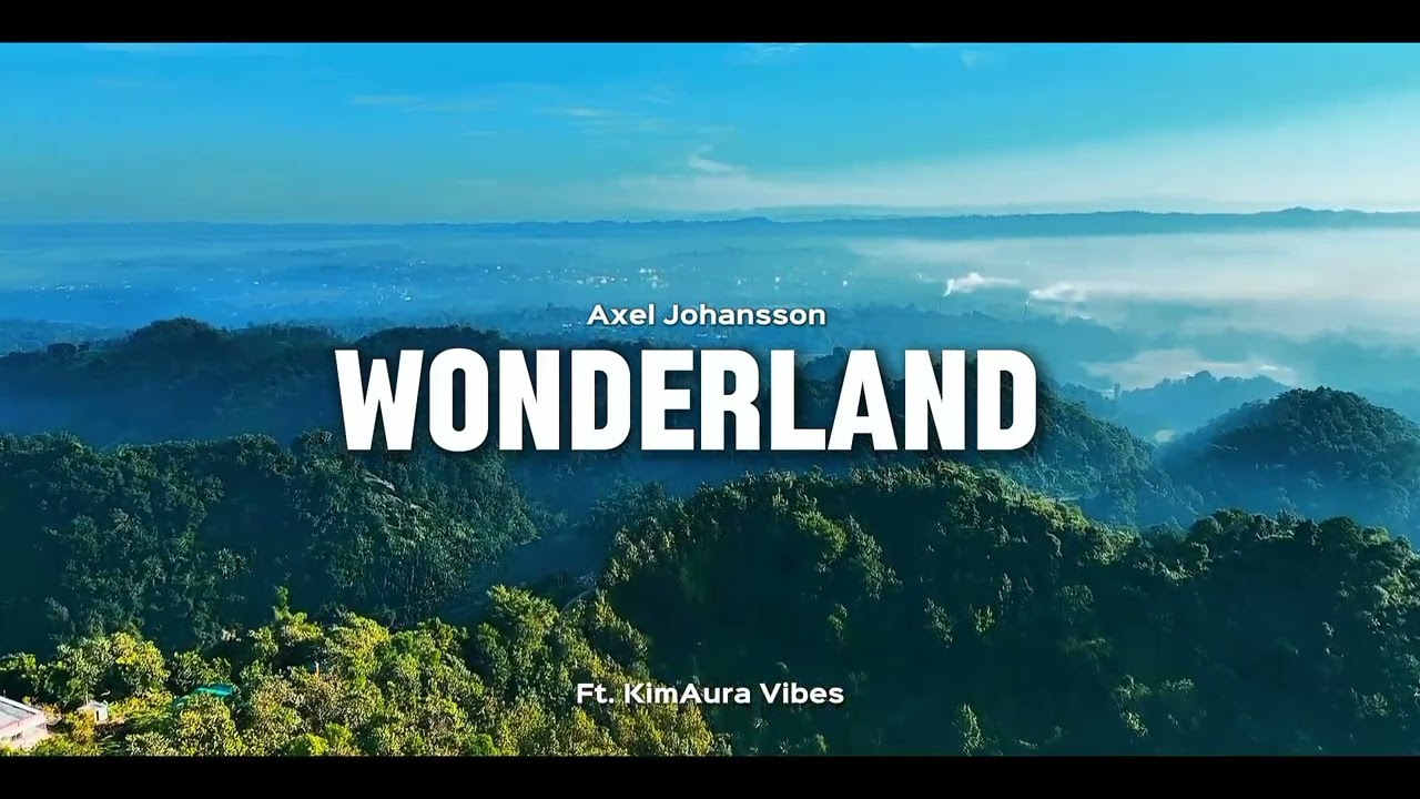 Axel Johansson - Wonderland !! Slow Remix ft. KimAura Vibes (Cocok uat Santai)
