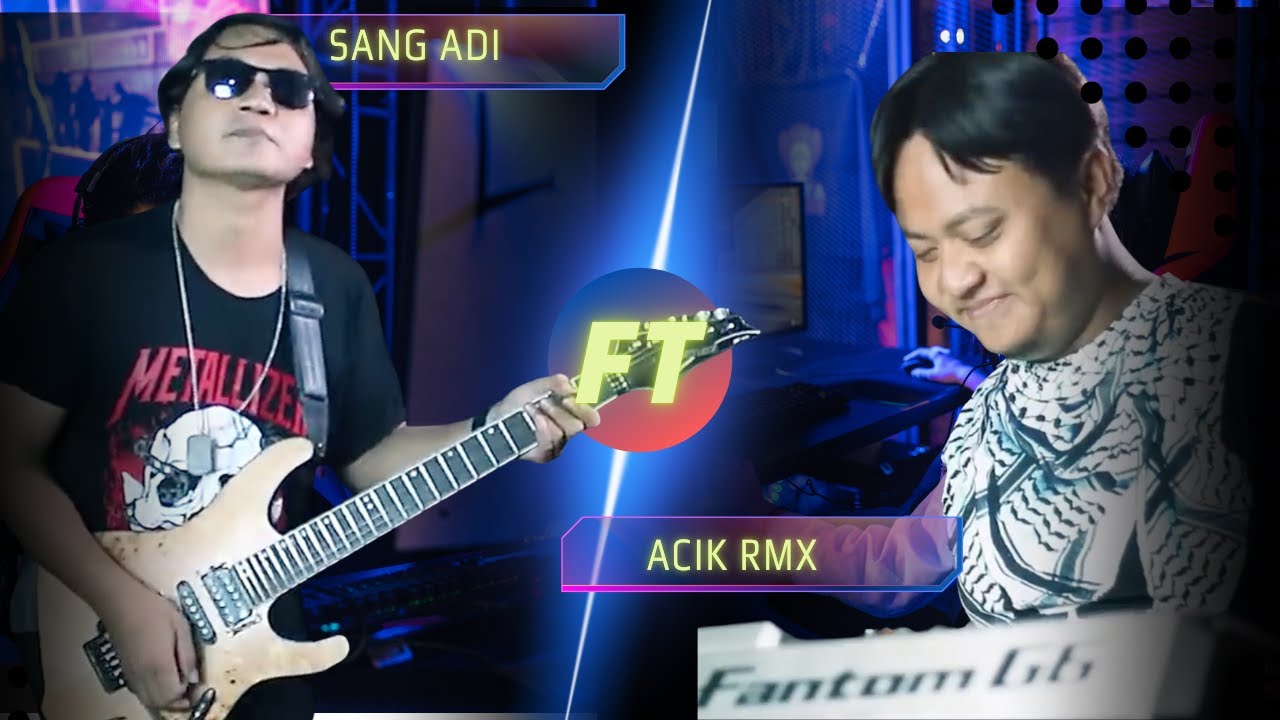 SANG ADI Guitar Cover ft. ACIK RMX (instrument)
