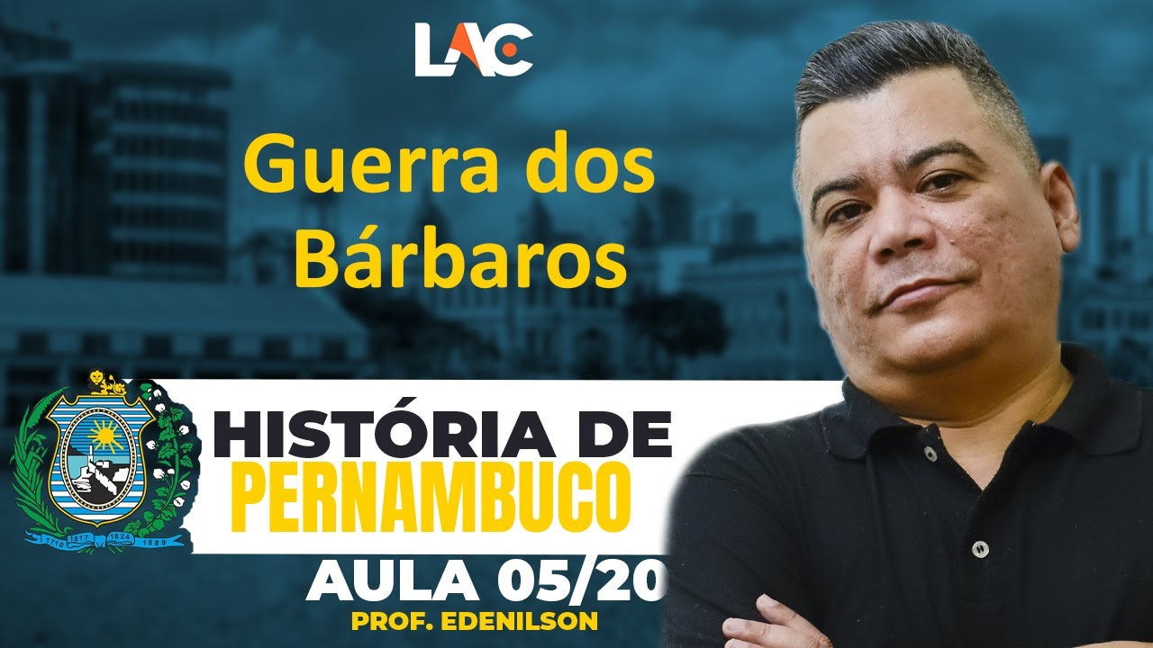 Aula 05/20 - Guerra dos Bárbaros - Historia de Pernambuco