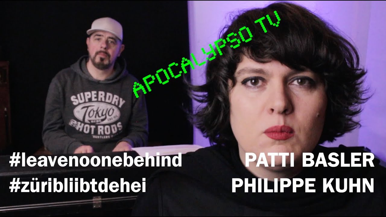 APOCALYPSOTV #LeaveNoOneBehind Patti Basler & Philippe Kuhn