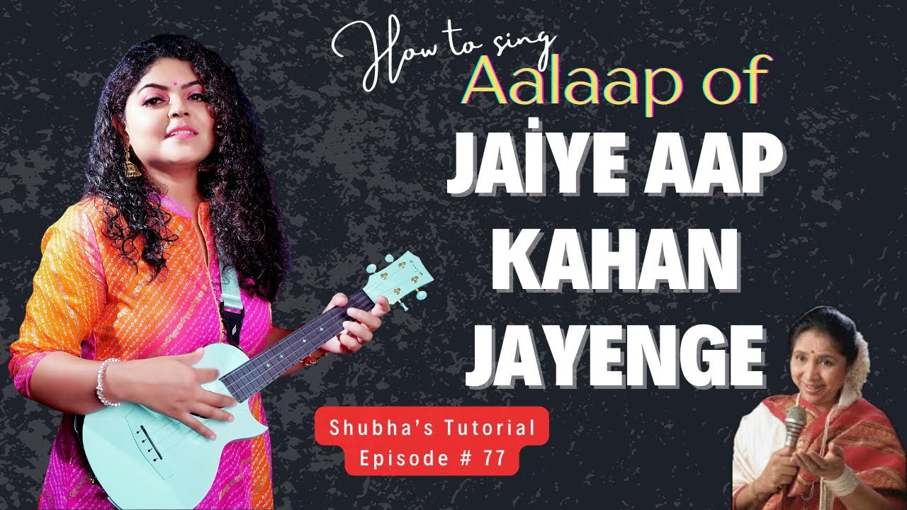 How to sing Aalaap of | Jaiye Aap Kahan Jayenge | By- @classicalshubha | #Song #bollywood #vocals