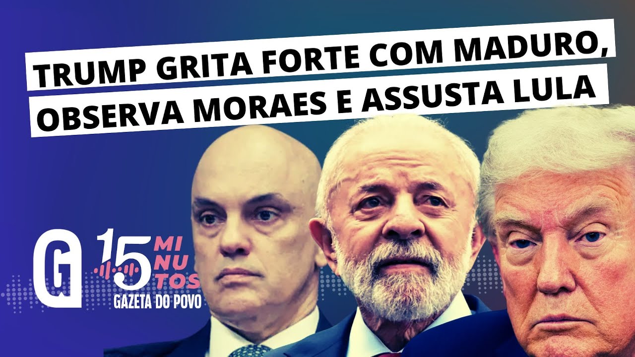 🗣️Trump grita com Maduro e assusta Lula. Moraes toma três rasteiras: semana quente | 15 MINUTOS