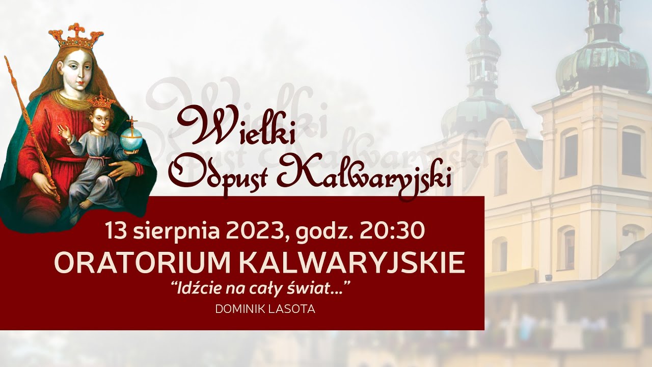Wielki Odpust Kalwaryjski 2023 - Oratorium 