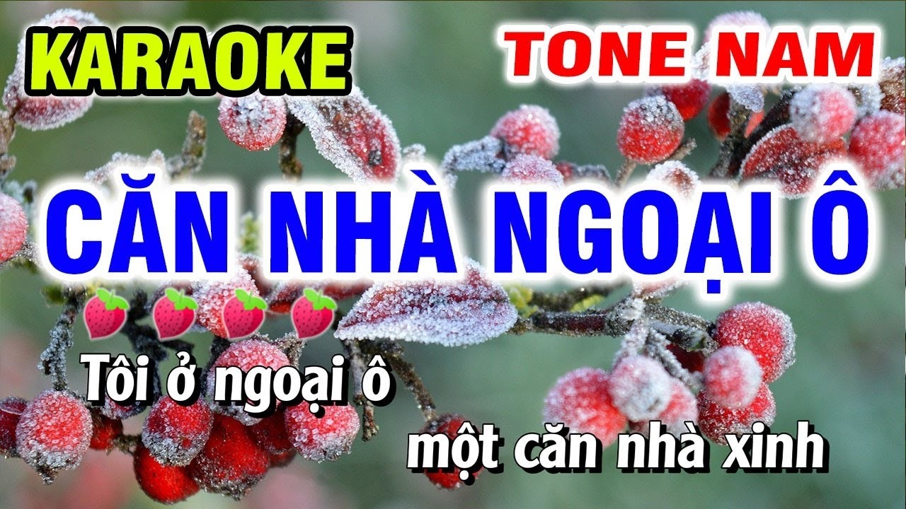Karaoke Căn Nhà Ngoại Ô Tone Nam Nhạc Sống