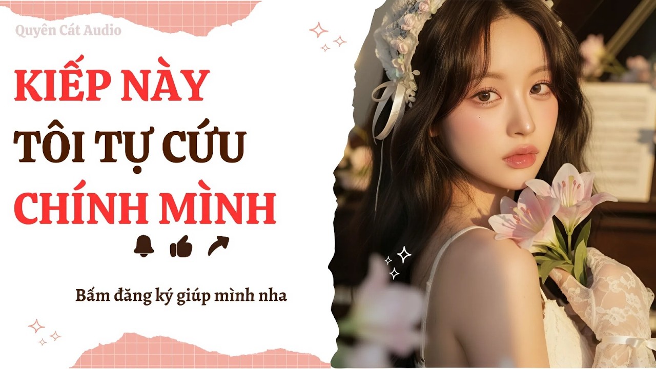 Kiếp  Này Tôi Tự Cứu Lấy CHÍNH MÌNH TRUYỆN AUDIO [FULL] #quyencataudio #truyenfull