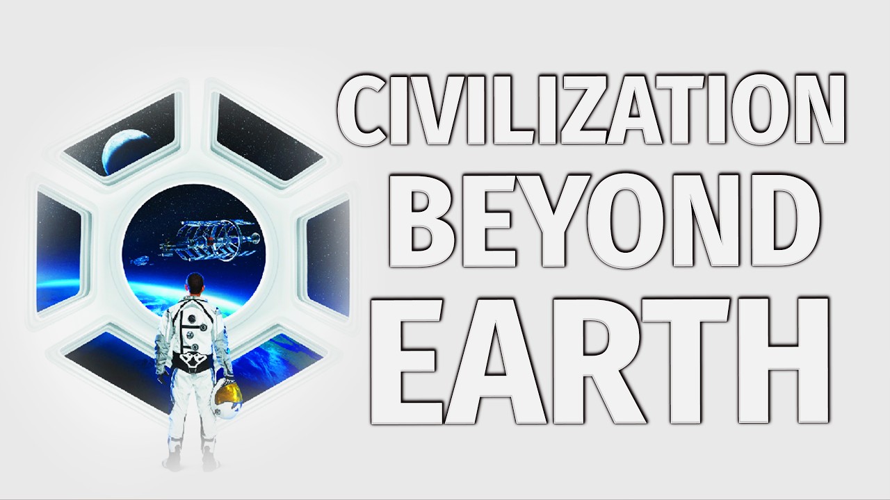 Civilization: Beyond Earth - THE FORGOTTEN CIV GAME!