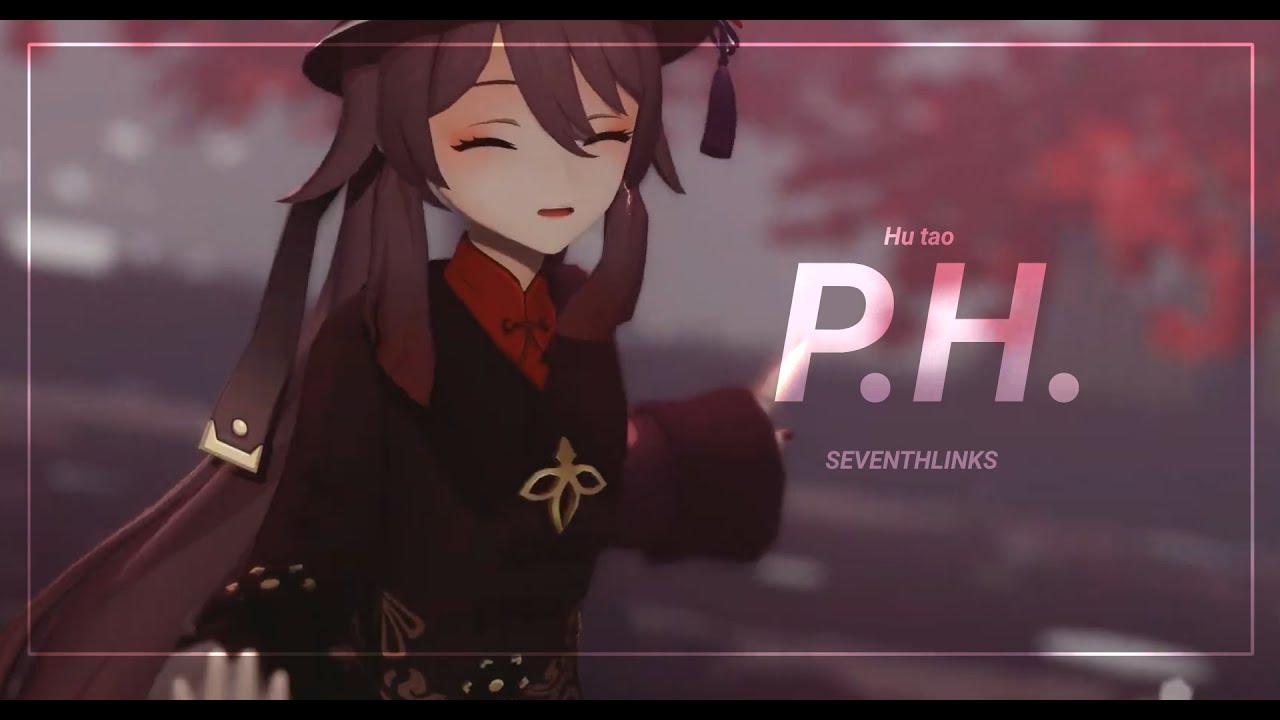 【原神MMD/Genshin impact MMD】p.h【Hu tao】