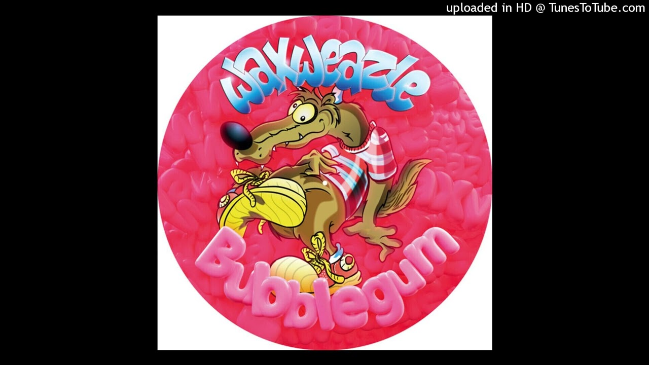 Waxweazle - Bubblegum
