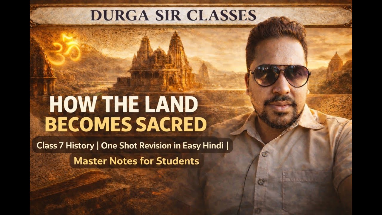 How the Land Becomes Sacred in 1 Video | One Shot Revision | Chapter 7 Full Explanation in Hindi |