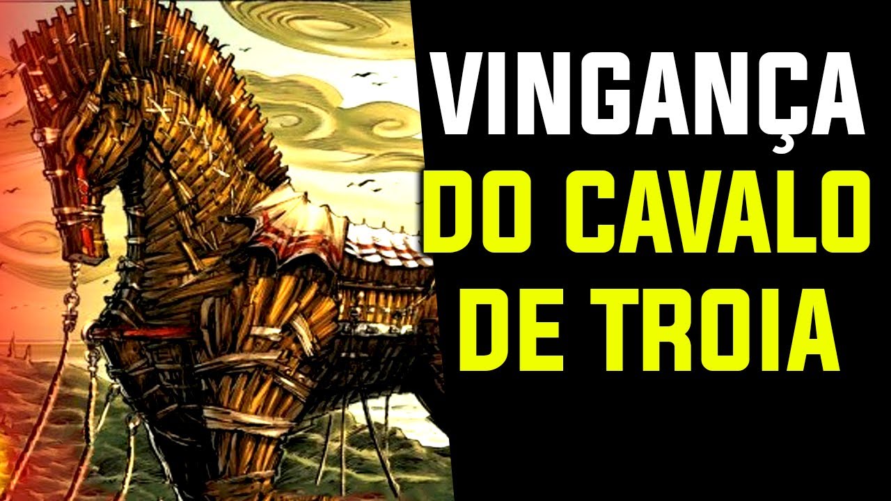 A Vingan&ccedil;a do Cavalo de Tr&oacute;ia | Como Se Vingar de Uma Pessoa