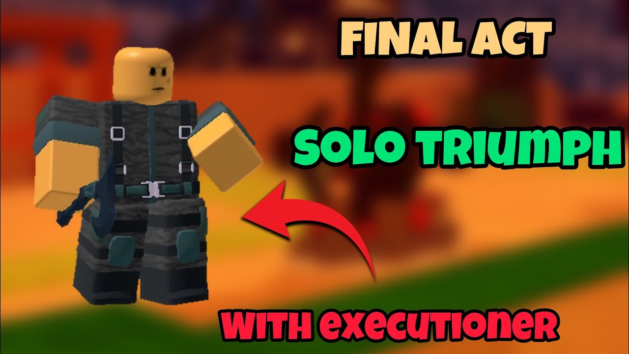 Final Act Solo Triumph with EXECUTIONER! | Roblox Tower Defense Simulator
