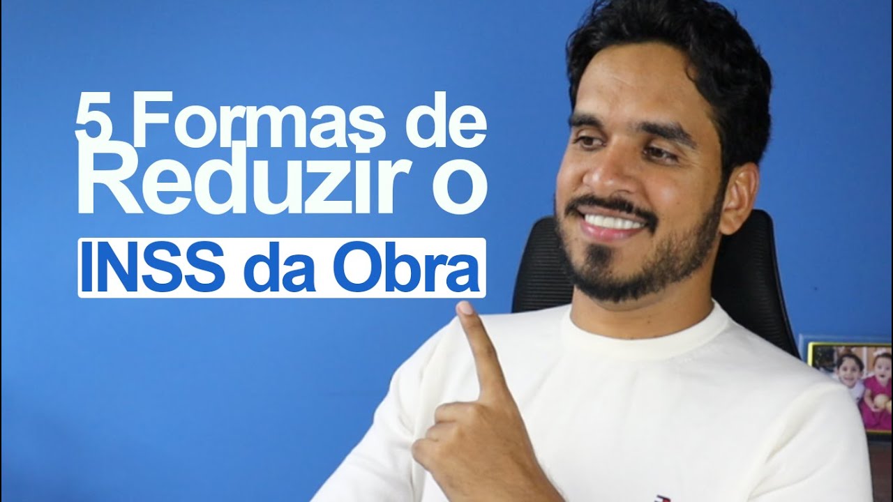 Como Reduzir o INSS da Obra de forma legal?