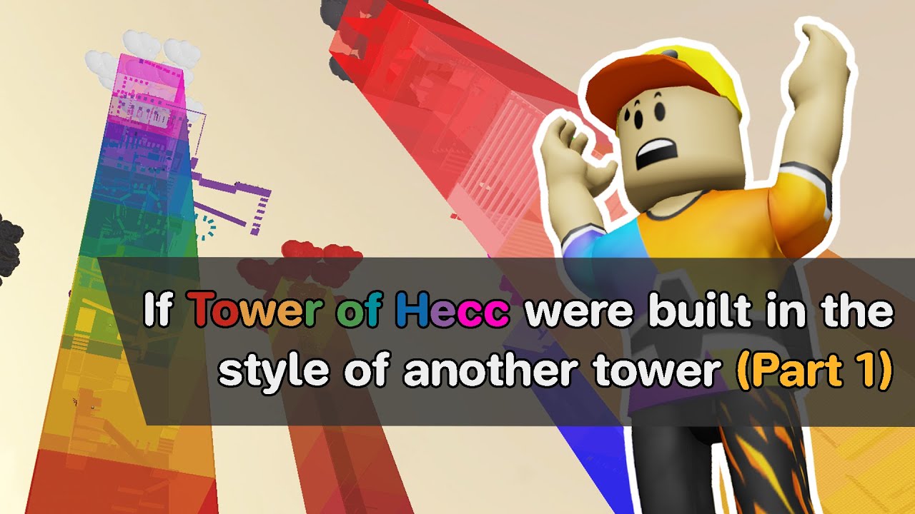 If Tower of Hecc were built in the style of another tower (Part 1)