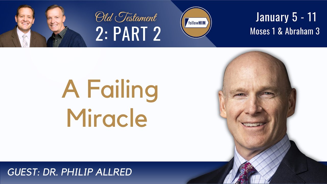 Moses 1; Abraham 3 Part 2 • Dr. Philip Allred • Jan. 5-11 • Come Follow Me