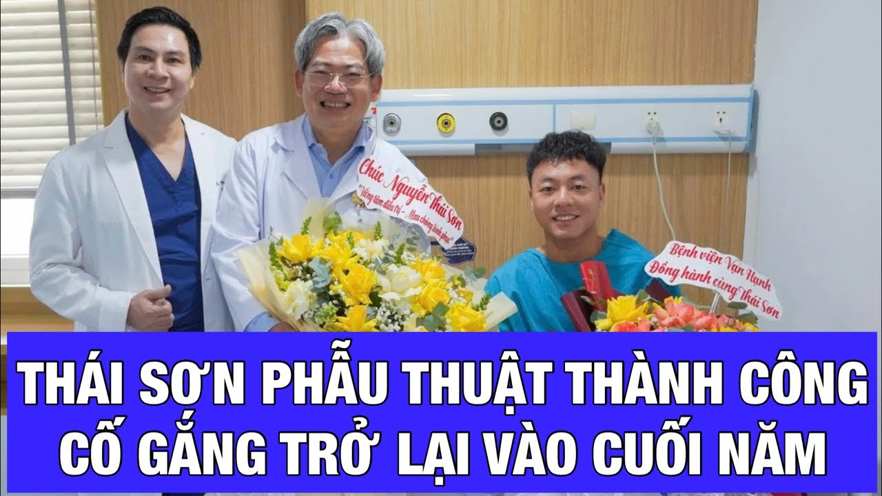 THÁI SƠN PHẪU THUẬT THÀNH CÔNG, CÓ THỂ TRỞ LẠI VÀO CUỐI NĂM, DIỄN BIẾN TIẾP THEO CỦA FAM