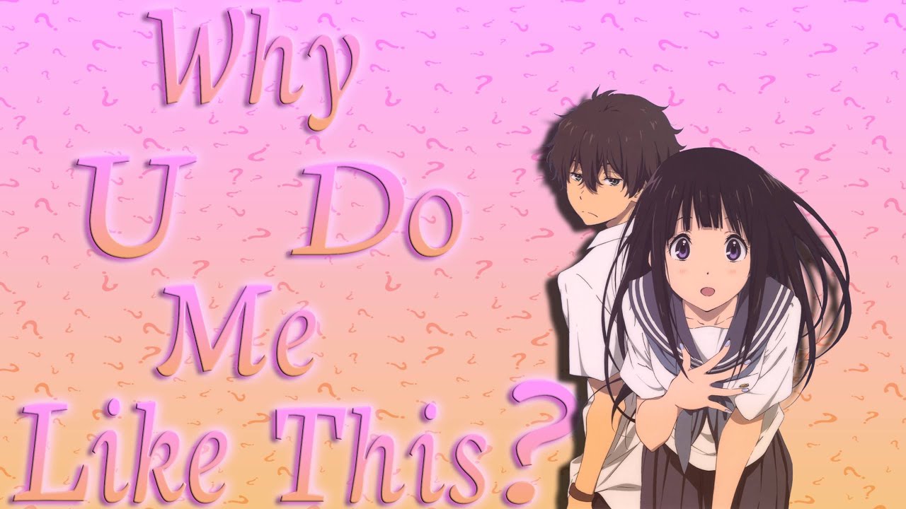 Lil lotus - Why U Do Me Like This //  hyouka AMV