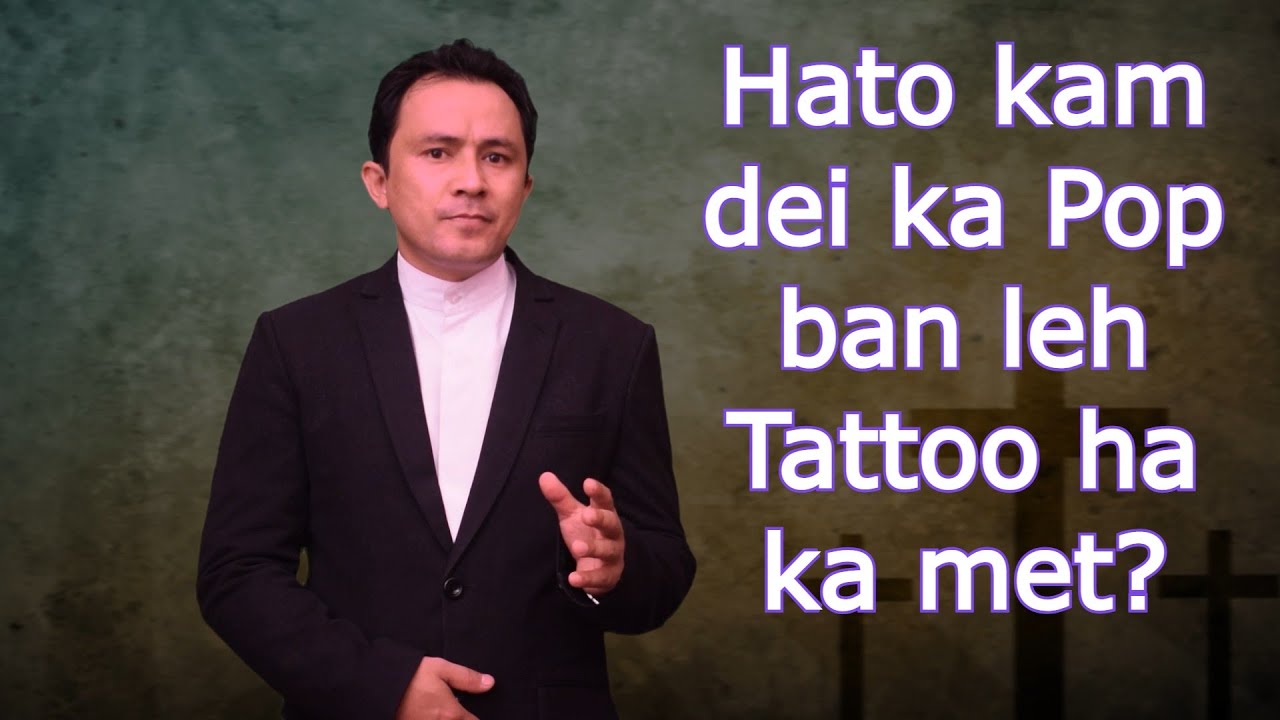 Fr Jeffrey Khongsni- Hato kam dei ka Pop ban leh Tattoo ha ka met?