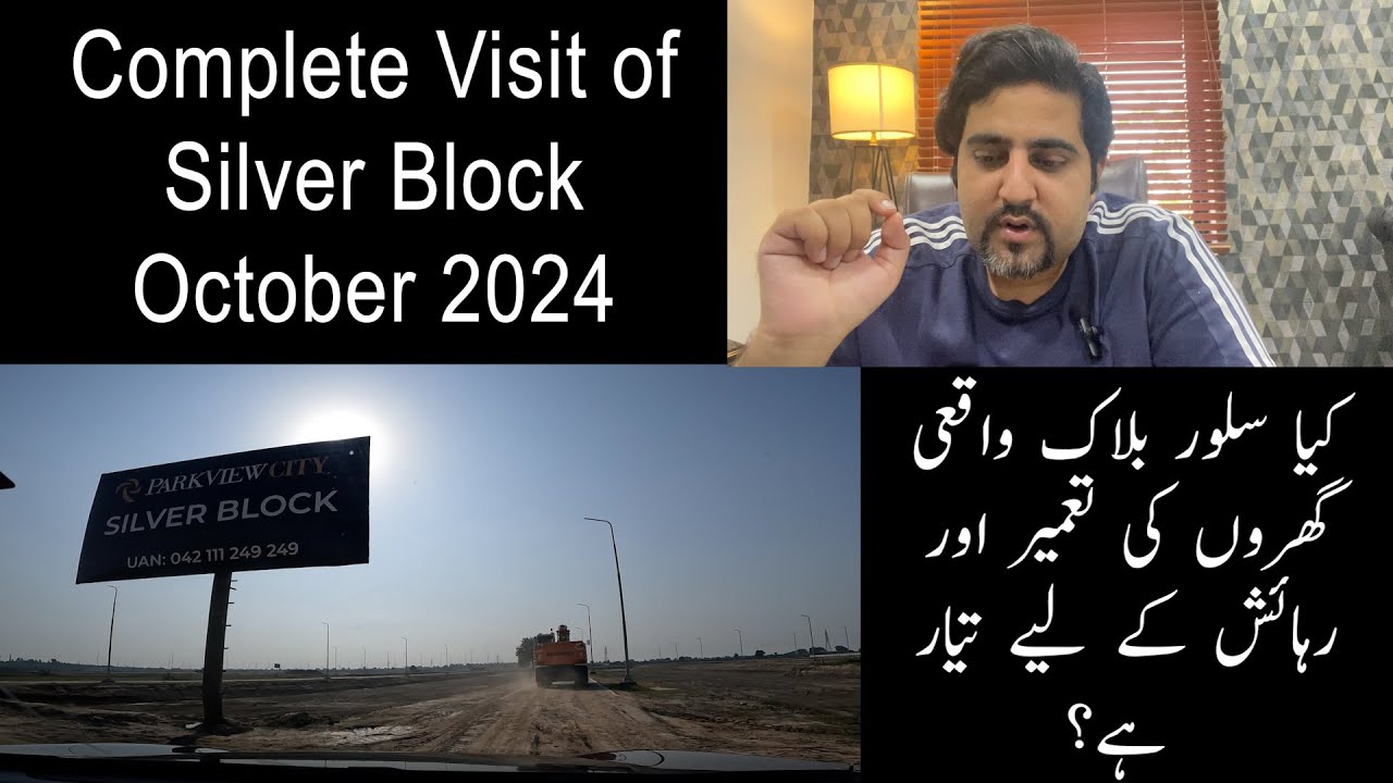 Parkview City Lahore | Complete Visit of Silver Block | Must Watch Video Before Building Your Home |