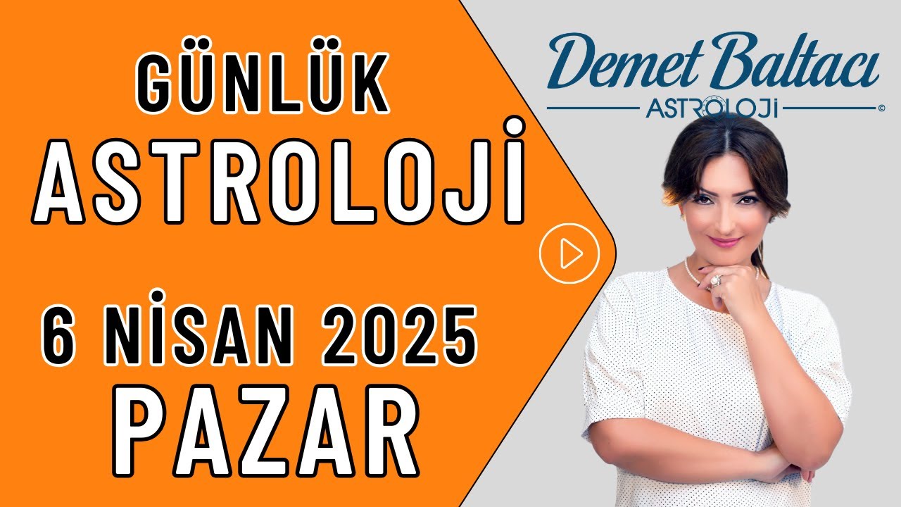Bug&uuml;n 6 Nisan 2025, Pazar, g&uuml;nl&uuml;k bur&ccedil; yorumu, Astrolog Demet Baltacı astroloji bur&ccedil;lar haberler