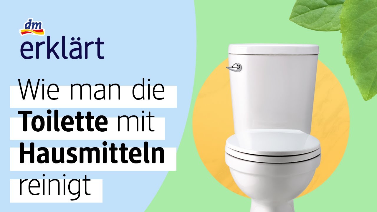 Toilette mit Hausmitteln reinigen – dm erklärt