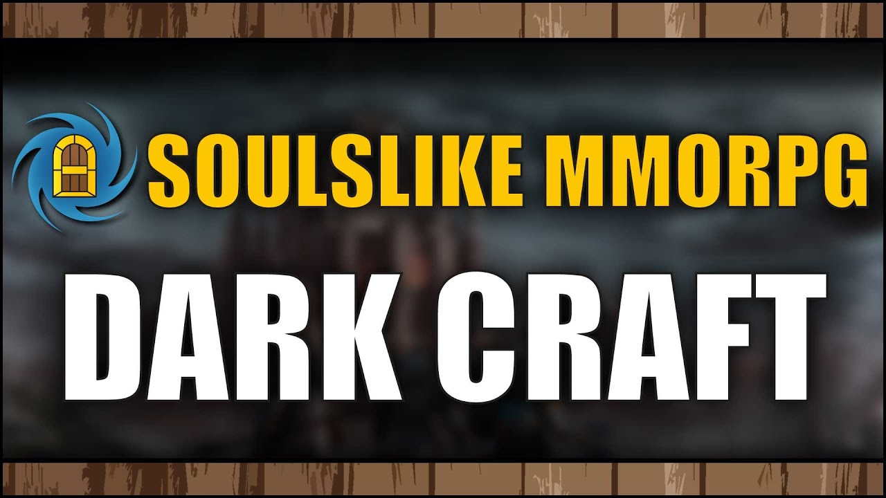 Dark Craft - Soulslike MMORPG nadciąga!
