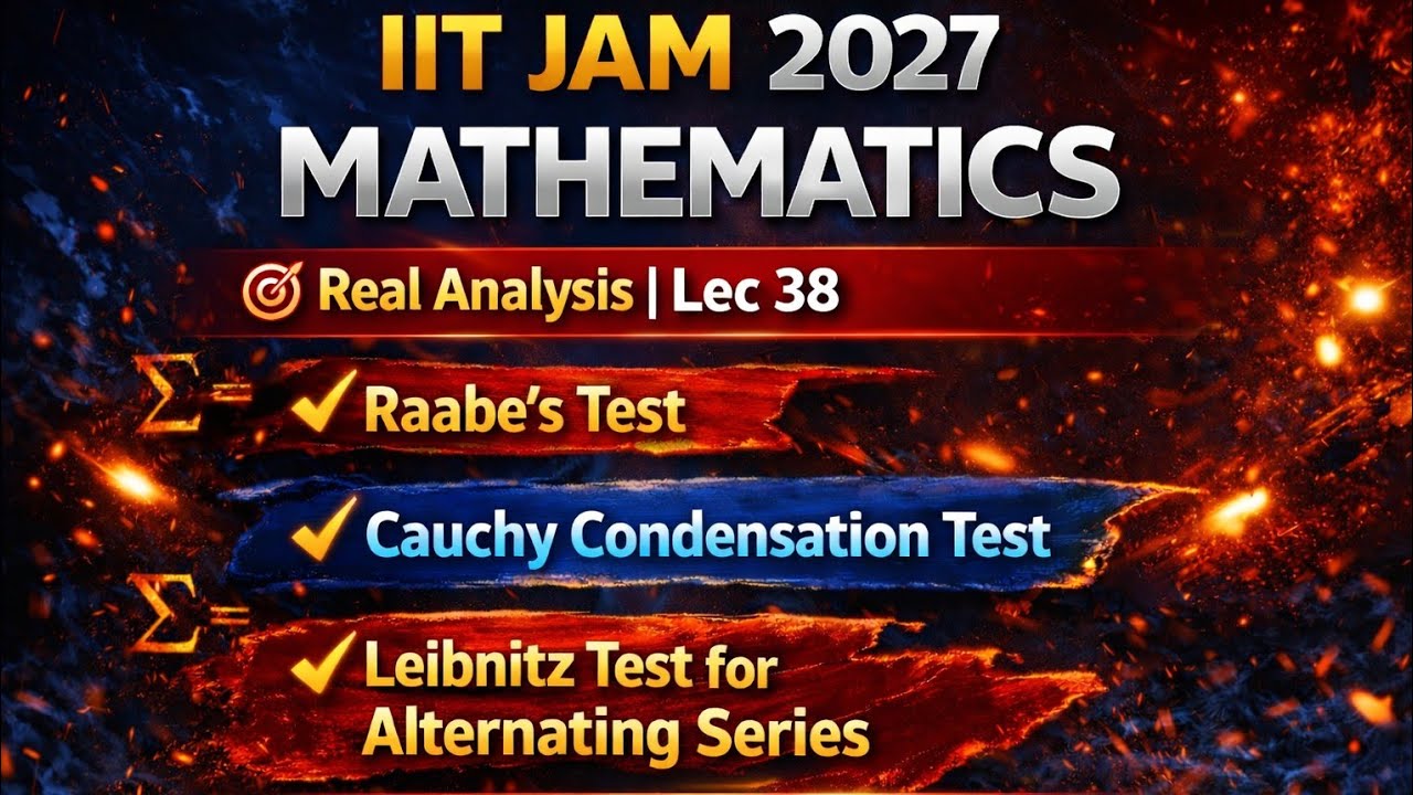 IIT JAM 2027 |Raabe's + Cauchy + Leibnitz🔥 Exam Oriented
