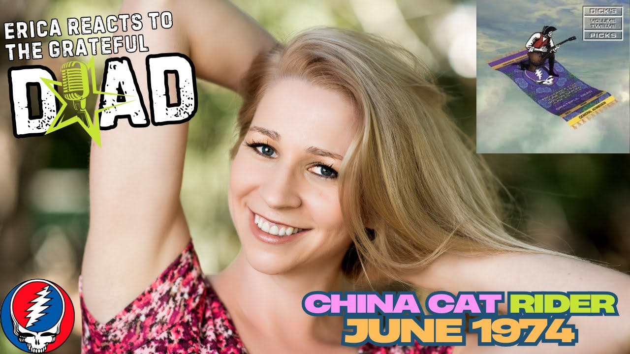 Erica Reacts - Dick's Picks -  China Cat Sunflower / I Know you Rider June 1974 - Grateful Dead