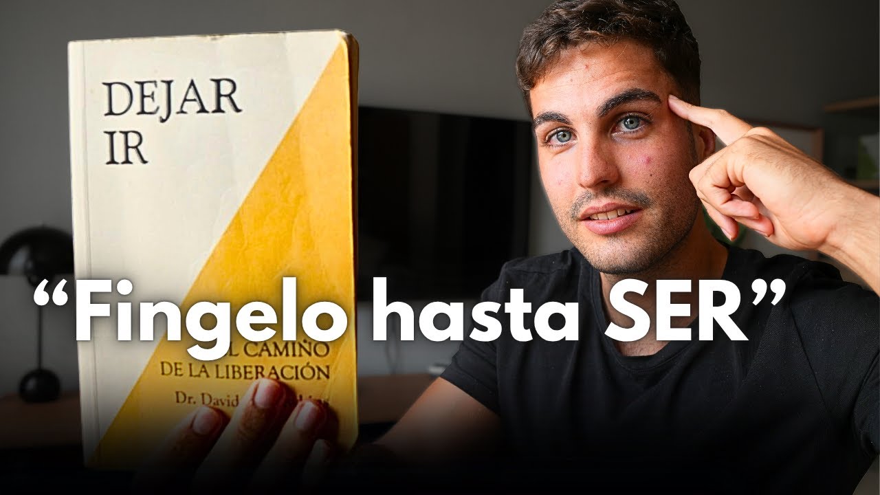 DEJAR IR: La verdad detrás de “Finge hasta que lo seas” (David. R Hawkins)