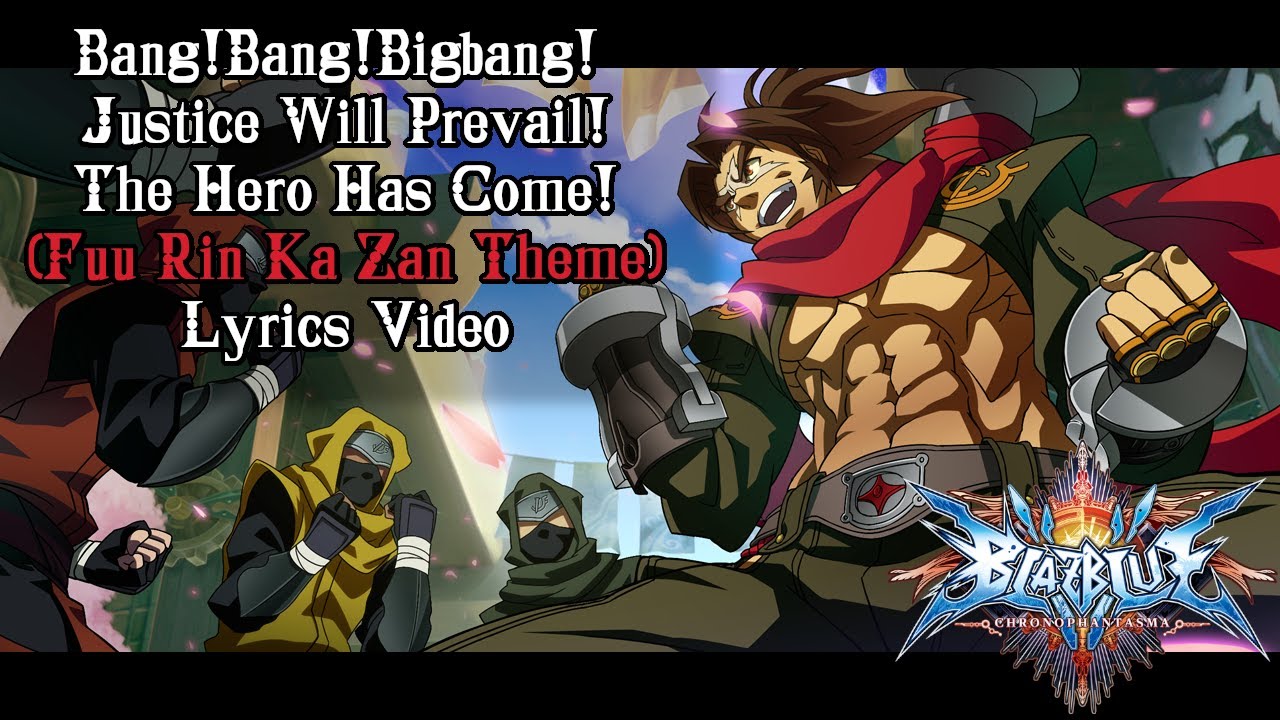 Bang!Bang!BigBang! (Fu-Rin-Ka-Zan Theme) - BlazBlue Chronophantasma Lyrics Video