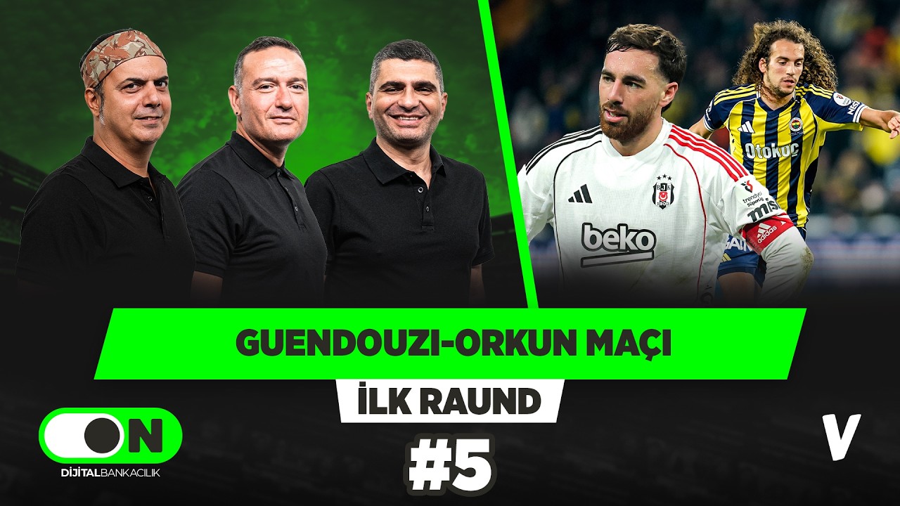 Beşiktaş fiziksel ve mental olarak Fenerbah&ccedil;e'den daha iyi | Ali, Ilgaz, Emek | İlk Raund #5