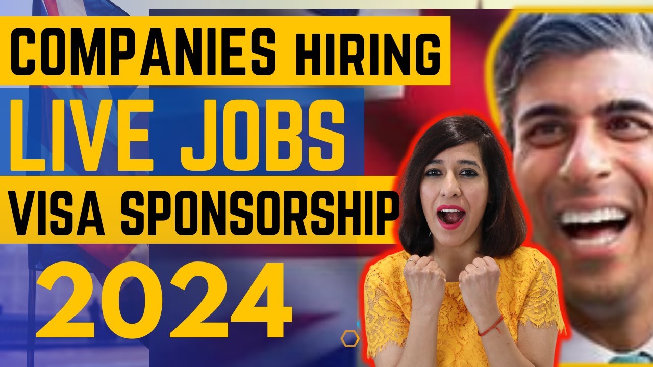 Many UK Companies hiring now with Visa sponsorship 2024