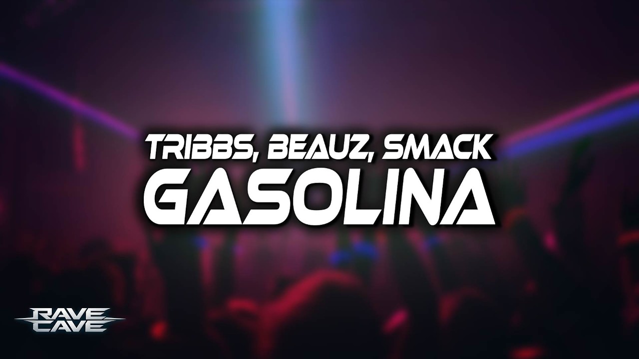 Tribbs, BEAUZ & SMACK - Gasolina (Lyrics)