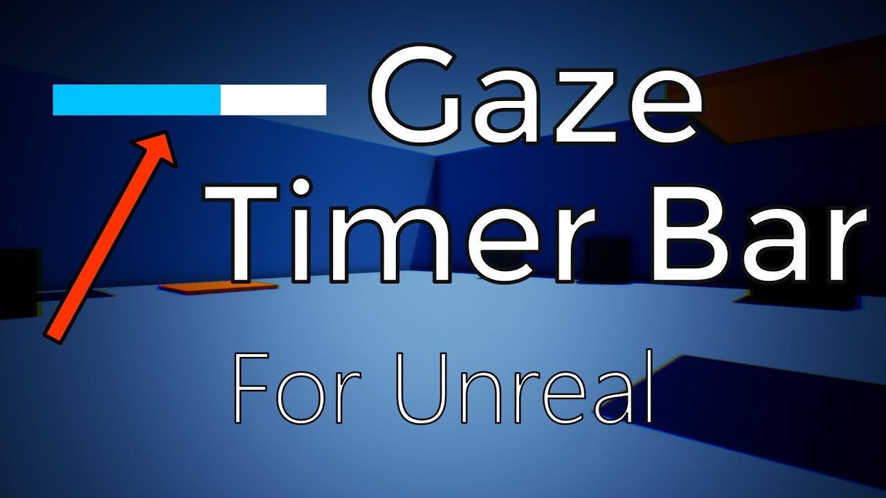 Timed Gaze Interaction Timer/Progress Bar in UE4 / Unreal Engine 4