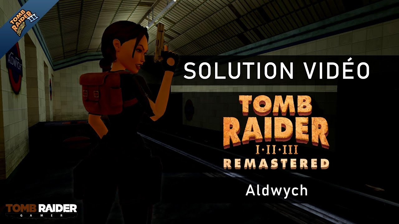 Tomb Raider III : Remastered - Niveau 13 - Aldwych