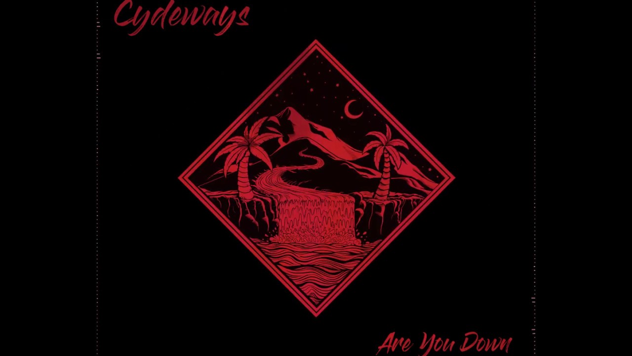 Cydeways - Are You Down
