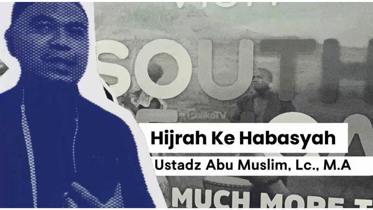 Hijrah Ke Habasyah  | Ustadz Abu Muslim, Lc., M.A