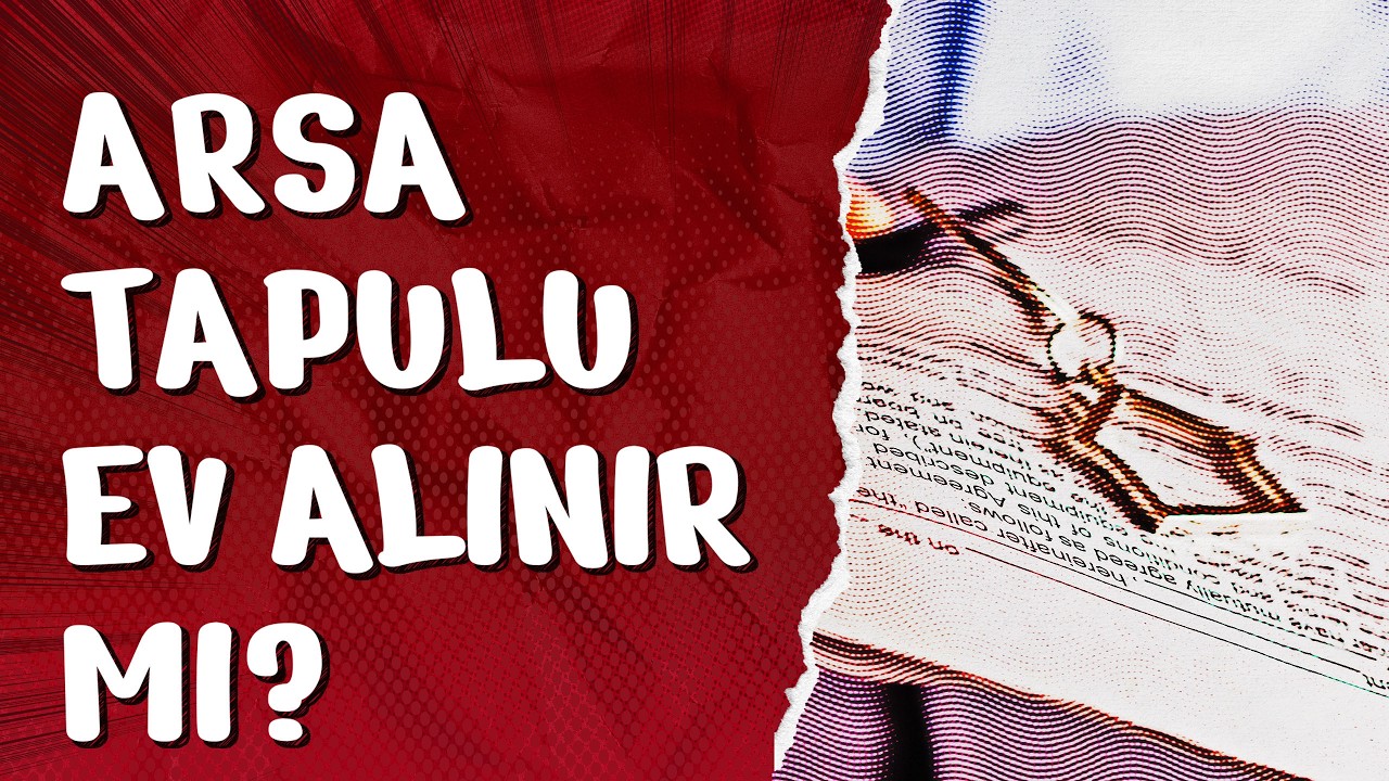 ARSA TAPULU EV ALINIR MI? NELERE DİKKAT ETMELİ? 26/02/2026