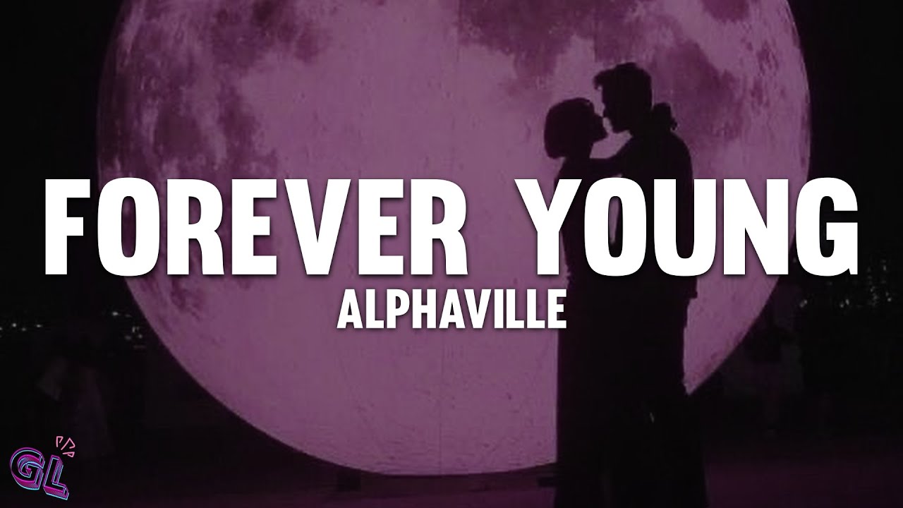 Alphaville - Forever Young (Lyrics)